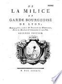 De la Milice et garde bourgeoise de Lyon ; hommage qu'elle a rendu à M. Tolozan de Montfort, prévôt des marchands et commandant de cette ville par Delandine