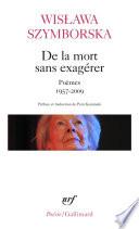De la mort sans exagérer. Poèmes 1957-2009