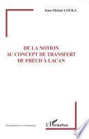 De la notion au concept de transfert de Freud à Lacan