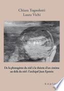 De la photogénie du réel à la théorie d’un cinéma au-delà du réel : l’archipel Jean Epstein