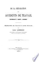 De la réparation des accidents de travail (responsabilité, garantie, assurance)