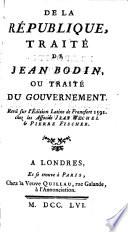 De la République, traité de Jean Bodin, ou, Traité du gouvernement