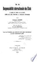 De la responsabilité internationale des États à raison de crimes ou de délits commis sur leur territoire au préjudice d'étrangers