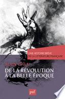 De la Révolution à la Belle Époque. Une histoire brève de la littérature française