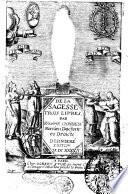 De la sagesse trois liures. Par Pierre Charron parisien docteur es droits