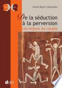 De la séduction à la perversion.