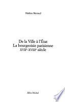 De la ville à l'État, la bourgeoisie parisienne, XVIIe-XVIIIe siècle