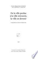 De la ville perdue à la ville retrouvée, la ville en devenir