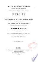 De la zoologie hybride dans la statuaire chrétienne constatée par les monuments de l'Antiquité catholique ou Mémoire sur trente-deux statues symboliques observées dans la partie haute des tourelles de St-Denys, fragment d'un ouvrage inédit sur la symbolique chrétienne