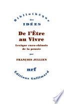 De l’Être au Vivre. Lexique euro-chinois de la pensée
