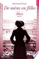 De mères en filles - tome 1 Alice