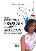 De Mon Cauchemar Français à Mon Rêve Américain : Ma vie d'immigrée légale
