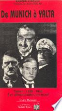 De Munich à Yalta (1) : 1938-1940, les démocraties en péril