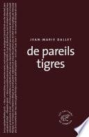 De pareils tigres