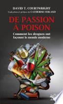 De passion à poison. Comment les drogues ont façonné le monde moderne - Format de poche