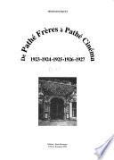 De Pathé Frères à Pathé Cinéma: 1923-1924-1925-1926-1927