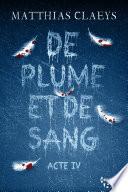 De plume et de sang - Acte IV