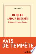 De quel amour blessée. Réflexions sur la langue française