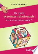 De quels systèmes relationnels êtes-vous prisonnier?