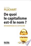 De quoi le capitalisme est-il le nom ?