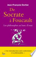 De Socrate à Foucault. Les Philosophes au banc d'essai.