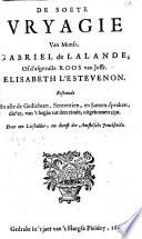 De Soete vryagie van Monsr. Gabriel de Lalande; of d'Afgevalle roos van Juffr. Elisabeth L'Estevenon. Bestaende in alle de gedichten, sententien, en samenspraken, die'er ... uitgekomen zijn. Door een Liefhebber, etc. [The dedication signed: V. J. B. v. A.]