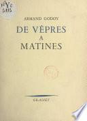 De Vêpres à Matines