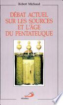 Débat actuel sur les sources et l'âge du Pentateuque