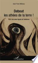 Debout les athées de la terre !