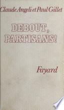 Debout, partisans !
