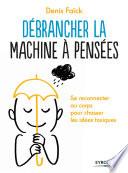 Débrancher la machine à pensées