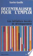 Décentraliser pour l'emploi : les initiatives locales de développement