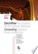 Déchiffrer les publics de la musique classique / Unraveling classical music audiences