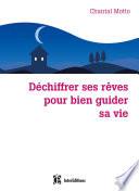 Déchiffrer ses rêves pour bien guider sa vie
