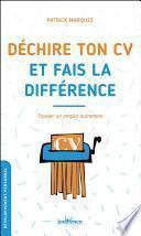 Déchire ton CV et fais la différence