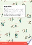 Déclancher le langage chez la personne autiste