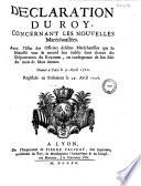 Declaration du roy, concernant les nouvelles Maréchaussées. Avec l'estat des officiers desdites Maréchaussées que sa Majesté veut & entend être établis dans chacun des départemens du royaume, en consequence de son edit du mois de mars dernier. Donnée à Paris le 9. avril 1720. Registrée en Parlement le 29. avril 1720