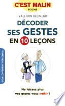 Décoder ses gestes en 10 leçons, c'est malin