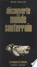 Découverte du monde souterrain