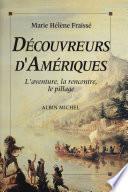 Découvreurs d'Amériques (1492-1550) : l'aventure, la rencontre, le pillage