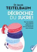 Décrochez du sucre