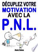 Décuplez votre motivation avec la PNL