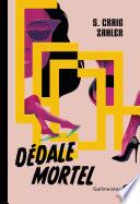 Dédale mortel