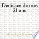 Dedicace de Mes 21 Ans