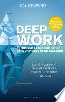 Deep work : retrouver la concentration dans un monde de distractions