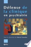 Défense de la clinique en psychiatrie