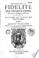 Défense de la fidelité des traductions de la S. Bible faites à Genève
