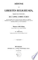Défense des libertés religieuses, compromises dans une brochure intitulée : de l'appel comme d'abus... réponse à M. De Bavay