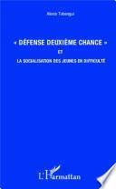 Défense deuxième chance et la socialisation des jeunes en difficulté