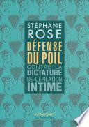 Défense du poil - Contre la dictature de l'épilation intime -nouvelle édition-